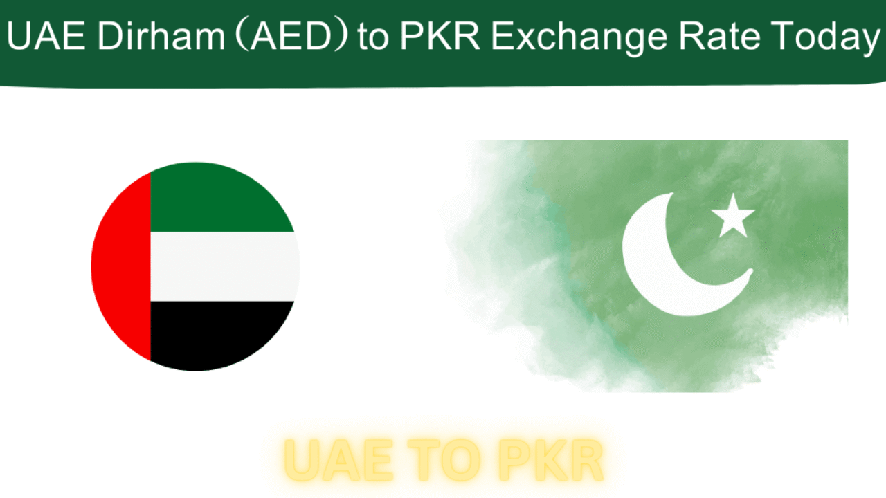 UAE Dirham (AED) to PKR Exchange Rate Today